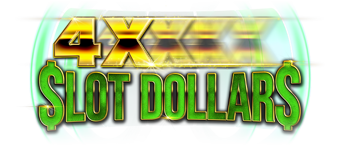 4X Slot Dollars