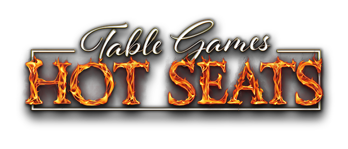 Table Games Hot Seats