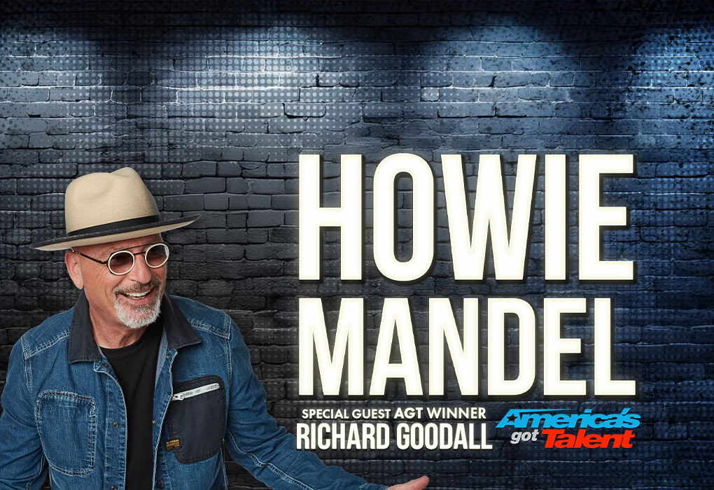 Howie Mandel with special guest Richard Goodall