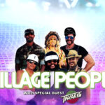 Iconic Disco Group The Village People are Bringing The Hits Along With Special Guest Tavares To Fantasy Springs Resort Casino